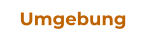 Umgebung