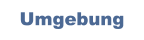 Umgebung